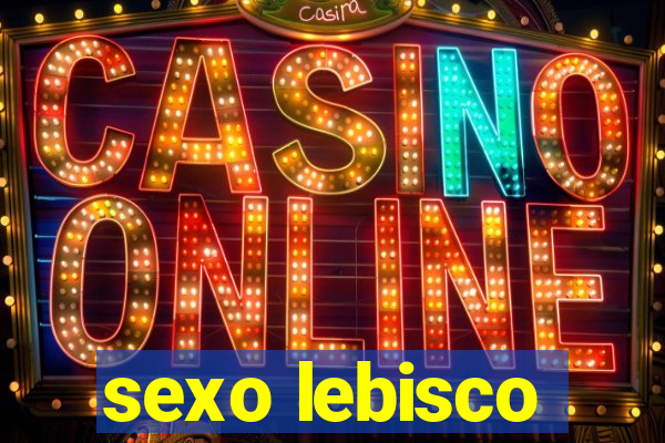 sexo lebisco